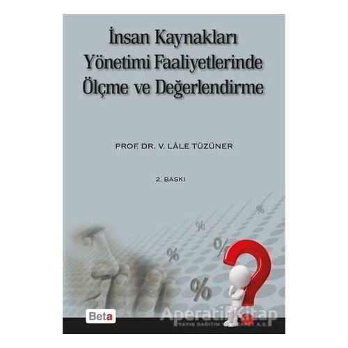 İnsan Kaynakları Yönetimi Faaliyetlerinde Ölçme ve Değerlendirme - Lale Tüzüner - Beta Yayınevi