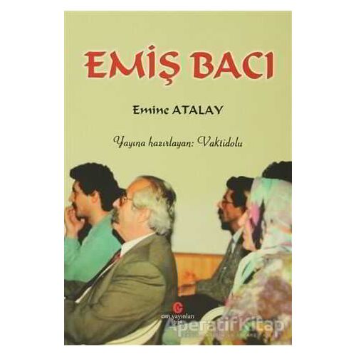 Emiş Bacı - Emine Atalay - Can Yayınları (Ali Adil Atalay)