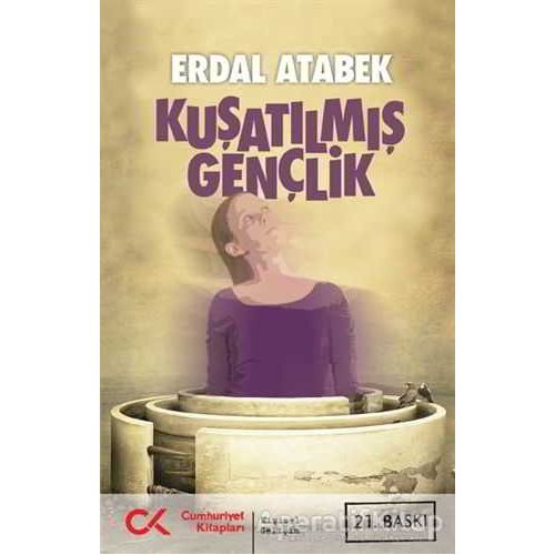 Kuşatılmış Gençlik - Erdal Atabek - Cumhuriyet Kitapları