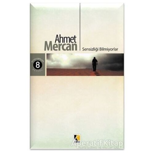 Sensizliği Bilmiyorlar - Ahmet Mercan - Çıra Yayınları