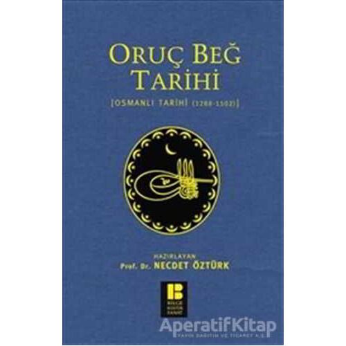 Oruç Beğ Tarihi - Necdet Öztürk - Bilge Kültür Sanat
