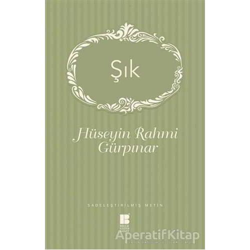 Şık - Hüseyin Rahmi Gürpınar - Bilge Kültür Sanat