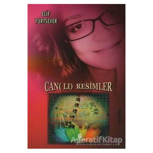 Can(lı) Resimler - Elif Yurtsever - Can Yayınları (Ali Adil Atalay)