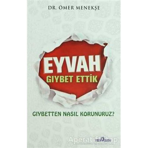 Eyvah Gıybet Ettik - Ömer Menekşe - Yediveren Yayınları