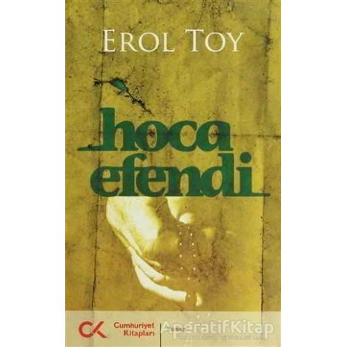 Hoca Efendi - Erol Toy - Cumhuriyet Kitapları