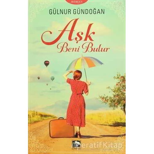 Aşk Beni Bulur - Gülnur Gündoğan - Çınaraltı Yayınları