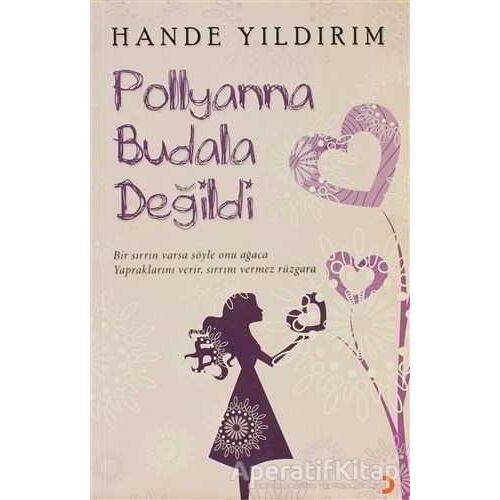Pollyanna Budala Değildi - Hande Yıldırım - Cinius Yayınları