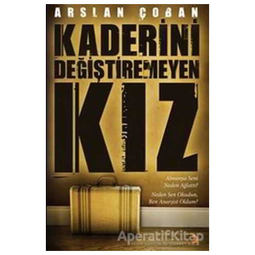 Kaderini Değiştiremeyen Kız - Arslan Çoban - Cinius Yayınları
