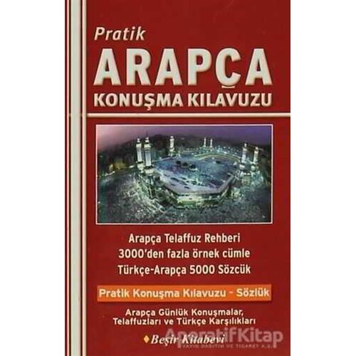 Pratik Arapça Konuşma Kılavuzu - B.Orhan Doğan - Beşir Kitabevi