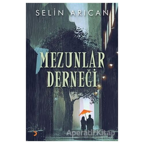Mezunlar Derneği - Selin Arıcan - Cinius Yayınları