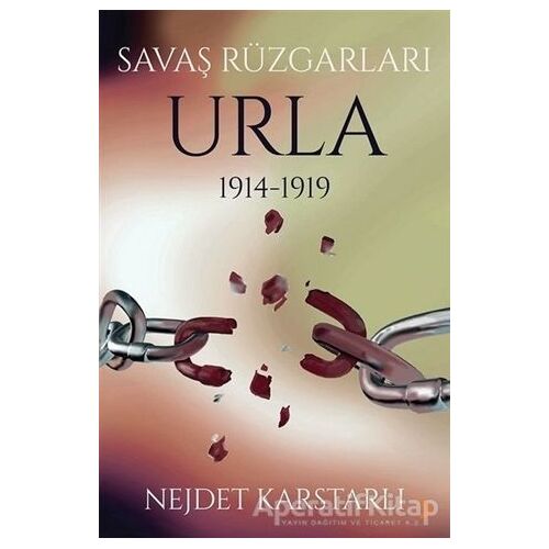 Savaş Rüzgarları Urla 1914-1919 - Nejdet Karstarlı - Cinius Yayınları