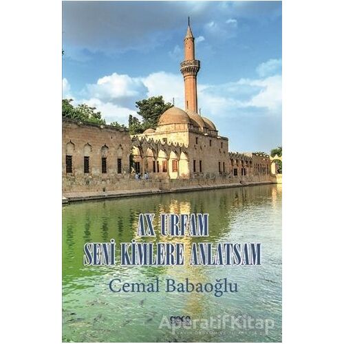 Ax Urfam Seni Kimlere Anlatsam - Cemal Babaoğlu - Gece Kitaplığı