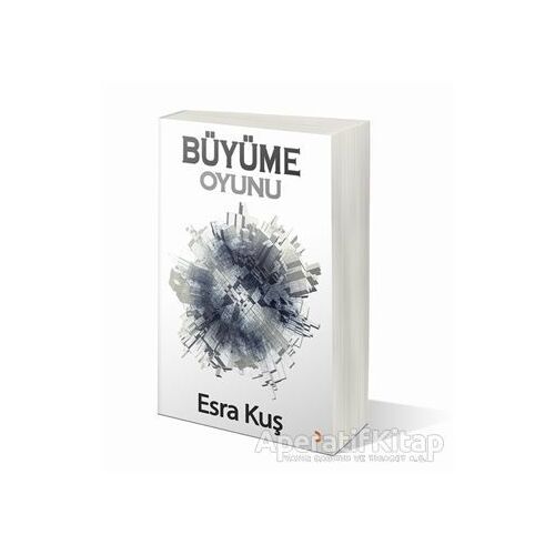 Büyüme Oyunu - Esra Kuş - Cinius Yayınları