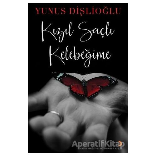 Kızıl Saçlı Kelebeğime - Yunus Dişlioğlu - Cinius Yayınları