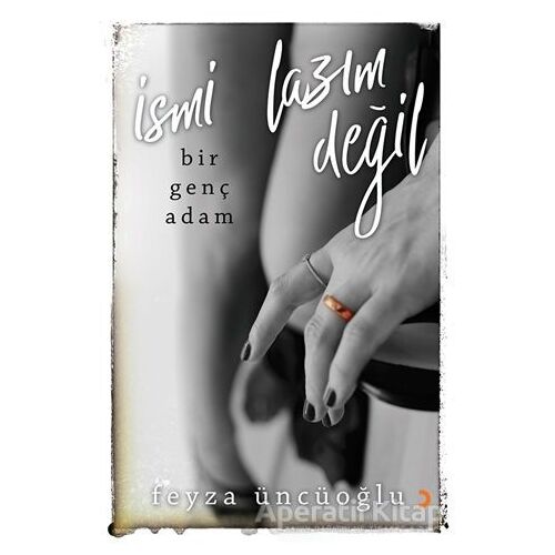 İsmi Lazım Değil - Feyza Üncüoğlu - Cinius Yayınları