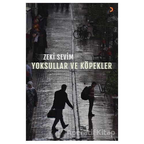Yoksullar ve Köpekler - Zeki Sevim - Cinius Yayınları
