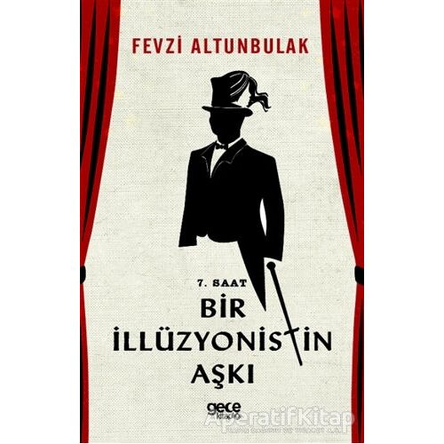 7. Saat Bir İllüzyonistin Aşkı - Fevzi Altunbulak - Gece Kitaplığı
