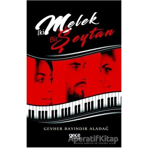 İki Melek Bir Şeytan - Gevher Bayındır Aladağ - Gece Kitaplığı