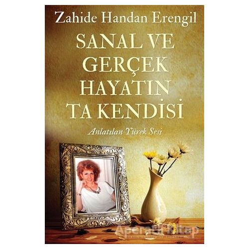 Sanal ve Gerçek Hayatın Ta Kendisi - Zahide Handan Erengil - Cinius Yayınları