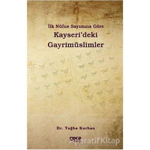İlk Nüfus Sayımına Göre Kayseri’deki Gayrimüslimler - Tuğba Korhan - Gece Kitaplığı