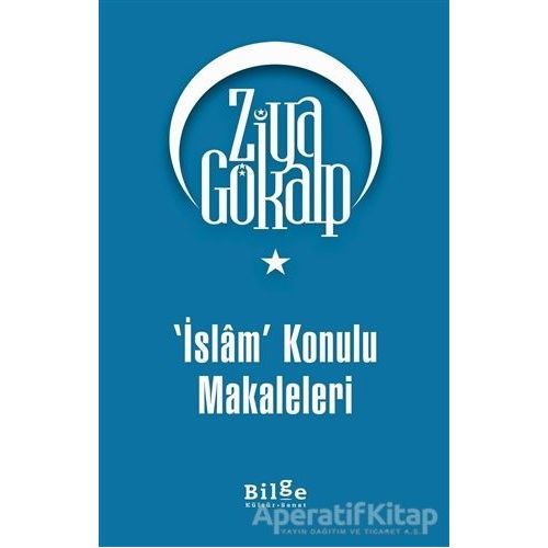 İslam Konulu Makaleleri - Ziya Gökalp - Bilge Kültür Sanat