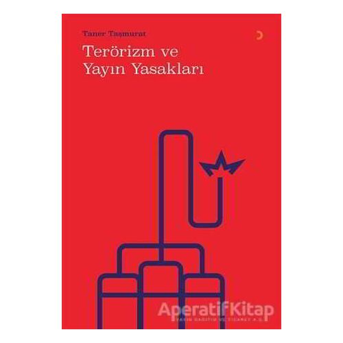 Terörizm ve Yayın Yasakları - Taner Taşmurat - Cinius Yayınları
