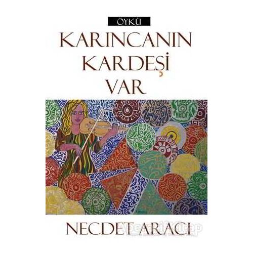 Karıncanın Kardeşi Var - Necdet Aracı - Cinius Yayınları