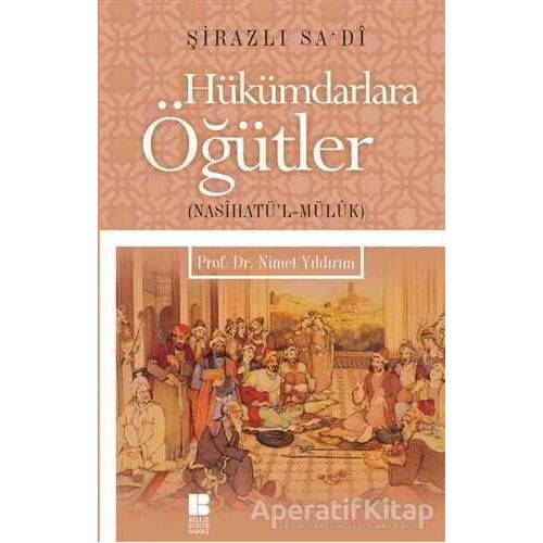 Hükümdarlara Öğütler - Şeyh Sadii Şirazi - Bilge Kültür Sanat