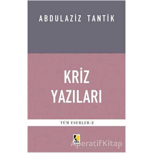 Kriz Yazıları - Abdulaziz Tantik - Çıra Yayınları