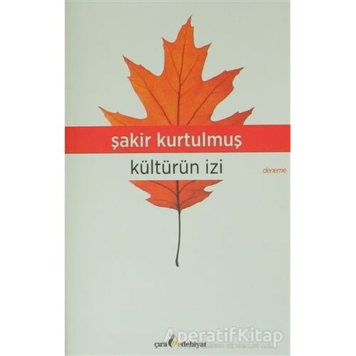 Kültürün İzi - Şakir Kurtulmuş - Çıra Yayınları