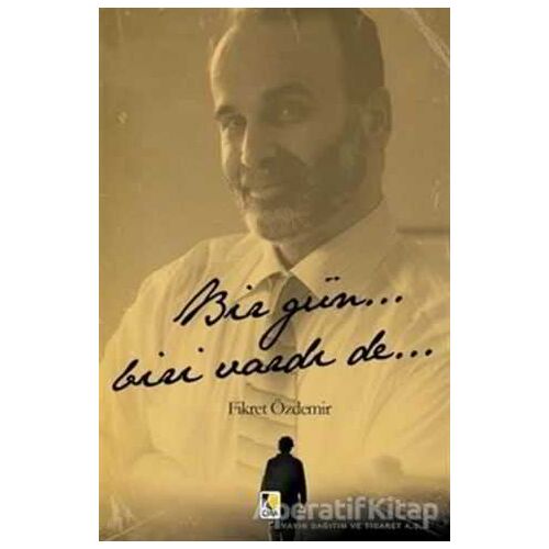 Bir Gün... Biri Vardı De... - Fikret Özdemir - Çıra Yayınları