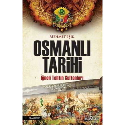 Osmanlı Tarihi - Mehmet Işık - Yediveren Yayınları