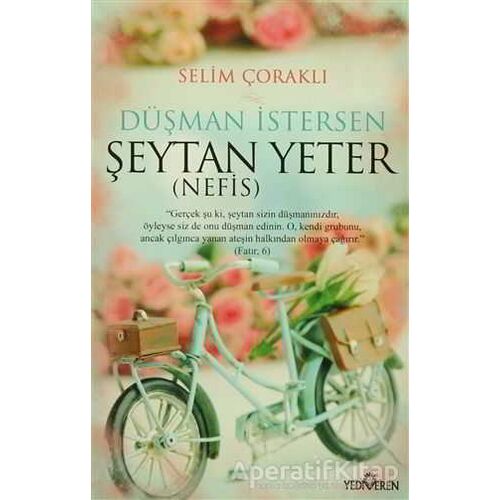 Düşman İstersen Şeytan Yeter (Nefis) - Selim Çoraklı - Yediveren Yayınları