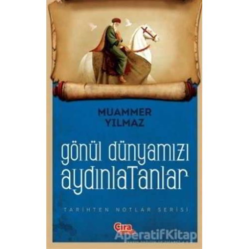 Gönül Dünyamızı Aydınlatanlar - Muammer Yılmaz - Çıra Çocuk Yayınları