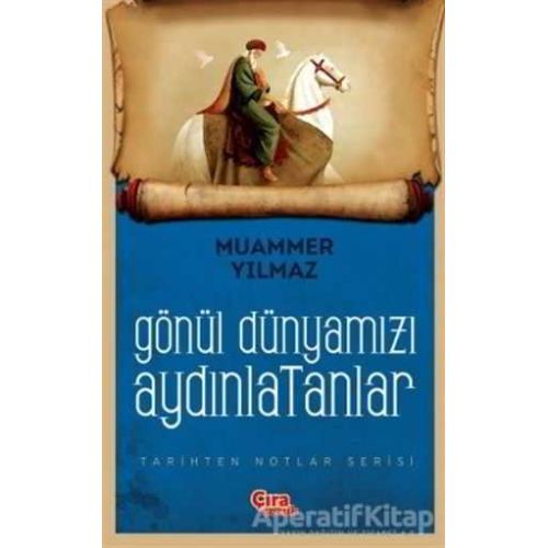 Gönül Dünyamızı Aydınlatanlar - Muammer Yılmaz - Çıra Yayınları