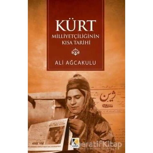 Kürt Milliyetçiliğinin Kısa Tarihi - Ali Ağcakulu - Çıra Yayınları