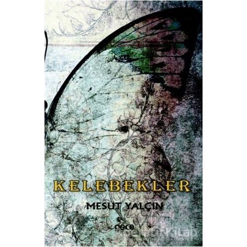 Kelebekler - Mesut Yalçın - Gece Kitaplığı