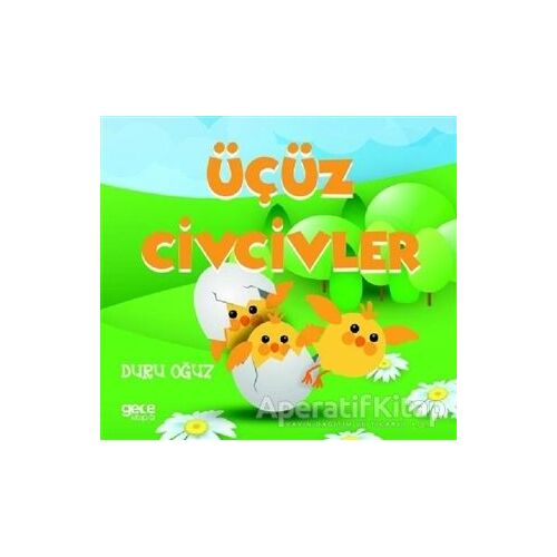 Üçüz Civcivler - Duru Oğuz - Gece Kitaplığı