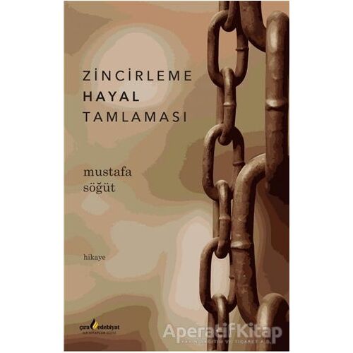 Zincirleme Hayal Tamlaması - Mustafa Söğüt - Çıra Yayınları