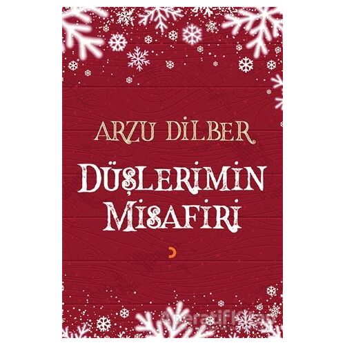 Düşlerimin Misafiri - Arzu Dilber - Cinius Yayınları