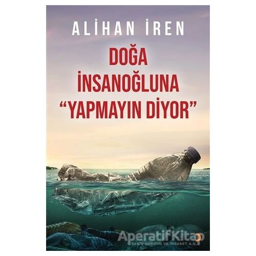 Doğa İnsanoğluna Yapmayın Diyor - Alihan İren - Cinius Yayınları