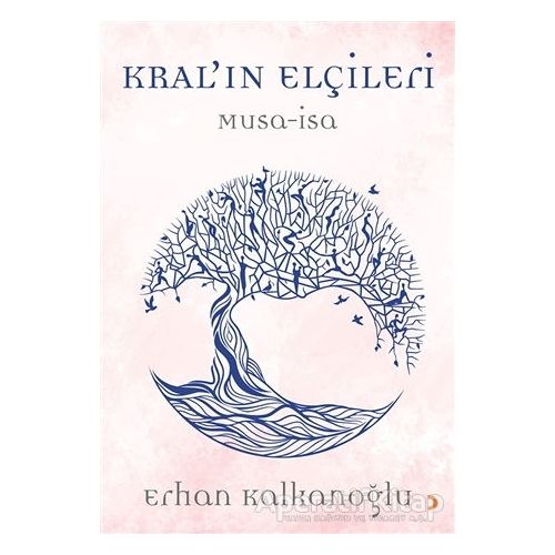 Kral’ın Elçileri / Musa - İsa - Erhan Kalkanoğlu - Cinius Yayınları