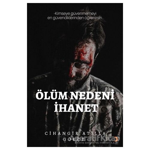 Ölüm Nedeni İhanet - Cihangir Atilla Gökçe - Cinius Yayınları