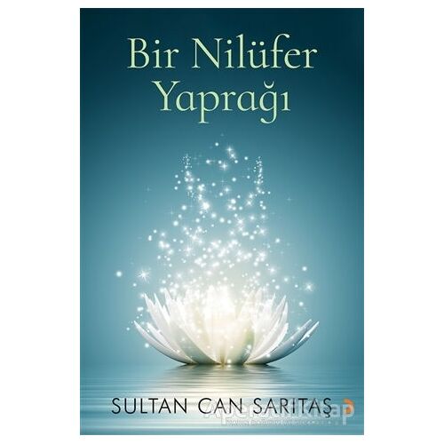 Bir Nilüfer Yaprağı - Sultan Can Sarıtaş - Cinius Yayınları