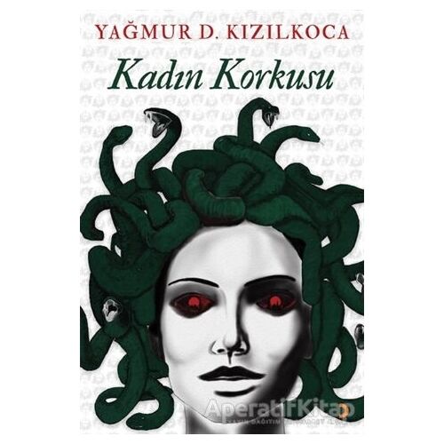 Kadın Korkusu - Yağmur D. Kızılkoca - Cinius Yayınları