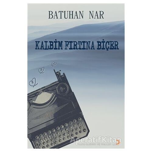 Kalbim Fırtına Biçer - Batuhan Nar - Cinius Yayınları