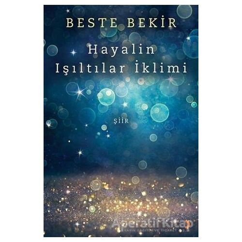 Hayalin Işıltılar İklimi - Beste Bekir - Cinius Yayınları