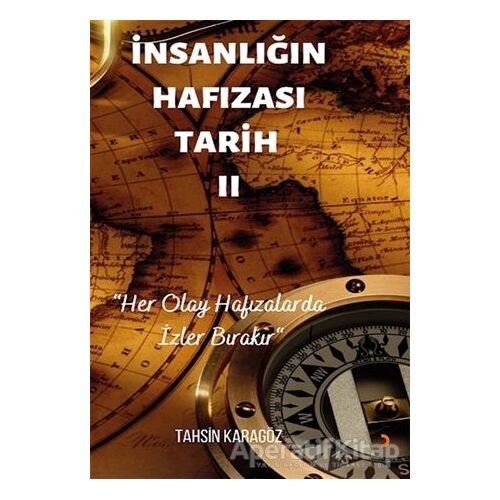 İnsanlığın Hafızası Tarih - 2 - Tahsin Karagöz - Cinius Yayınları