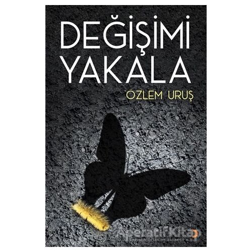 Değişimi Yakala - Özlem Uruş - Cinius Yayınları