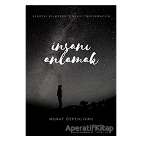 İnsanı Anlamak - Murat Özpehlivan - Cinius Yayınları